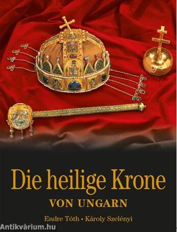 A MAGYAR SZENT KORONA - NÉMET NYELVŰ