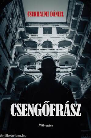 Csengőfrász (ÁVH-regény) - ÜKH 2018