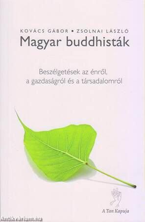 Magyar Buddhisták - Beszélgetések az énről, a gazdaságról és a társadalomról