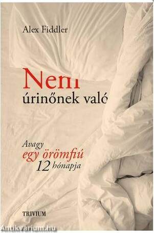 Nem úrinőnek való - Avagy egy örömfiú 12 hónapja