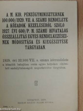 A m. kir. pénzügyminiszternek 100.000/1929. VII. A. számu rendelete a közadók kezeléséről szóló 1927. évi 600/P. M. számu hivatalos összeállitás egyes rendelkezéseinek módosítása és kiegészitése tárgyában