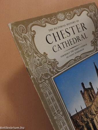 The Pictorial History of Chester Cathedral