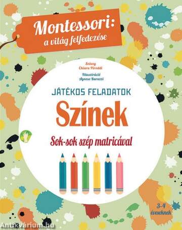 Színek Montessori:Játékos feladatokkal és sok-sok szép matricával