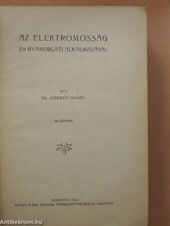 Az elektromosság és gyakorlati alkalmazásai (rossz állapotú)