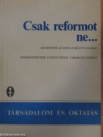 Csak reformot ne...