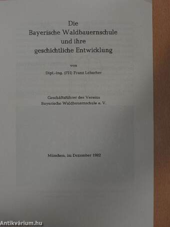 Die Bayerische Waldbauernschule und ihre geschichtliche Entwicklung