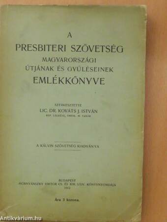 A presbiteri szövetség magyarországi útjának és gyűléseinek emlékkönyve