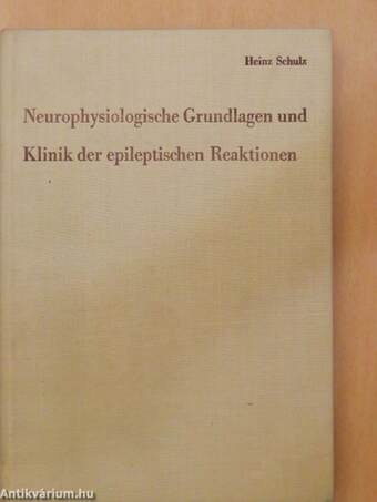 Neurophysiologische Grundlagen und Klinik der epileptischen Reaktionen