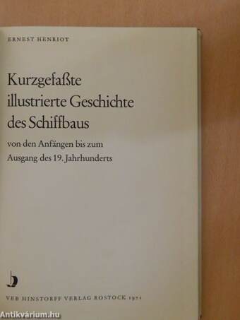 Kurzgefaßte illustrierte Geschichte des Schiffbaus von den Anfängen bis zum Ausgang des 19. Jahrhunderts