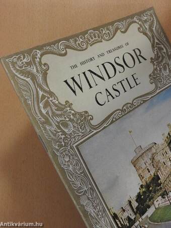 The History and Treasures of Windsor Castle