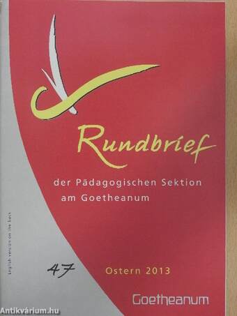 Der Rundbrief der Pädagogischen Sektion am Goetheanum Ostern 2013/The Journal of the Pedagogical Section of Goetheanum Easter 2013