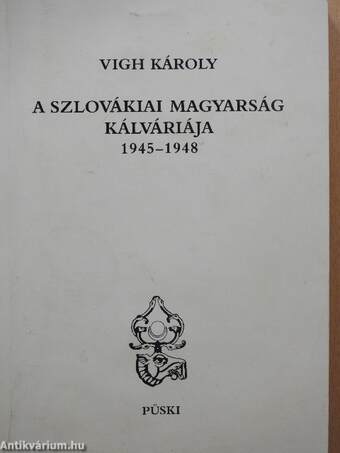 A szlovákiai magyarság kálváriája (dedikált példány)