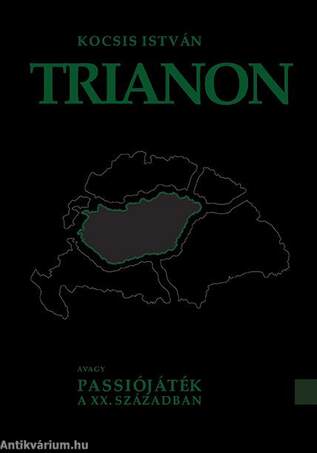 Trianon - avagy Passiójáték a XX. Században