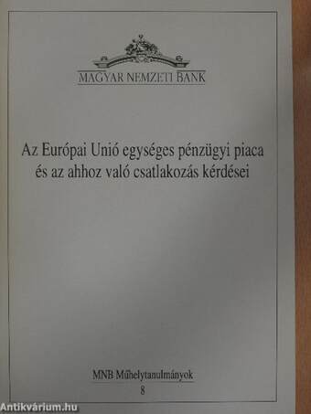 Az Európai Unió egységes pénzügyi piaca és az ahhoz való csatlakozás kérdései