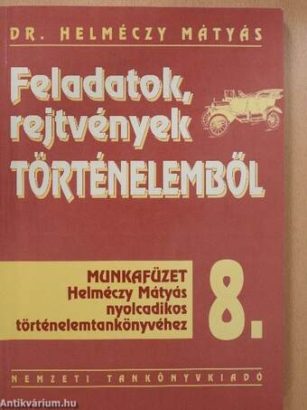 Feladatok, rejtvények történelemből 8. - Munkafüzet