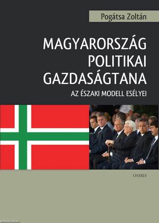 Magyarország politikai gazdaságtana. Az északi modell esélyei