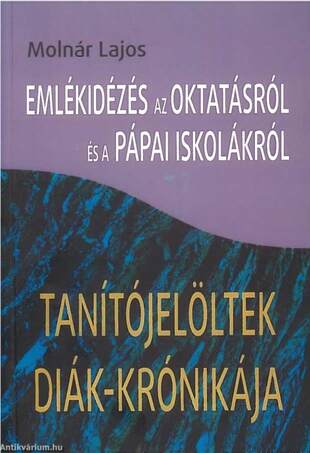 Emlékidézés az oktatásról és a pápai iskolákról - Tanítójelöltek diák-krónikája