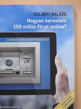 Hogyan kerestem 100 millió Ft-ot online?