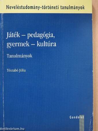 Játék - pedagógia, gyermek - kultúra