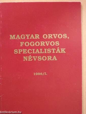 Magyar orvos, fogorvos specialisták névsora 1996/I.