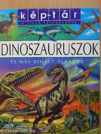 Dinoszauruszok és más kihalt állatok