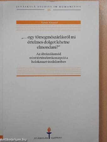 "...egy tömegmészárlásról mi értelmes dolgot lehetne elmondani?"