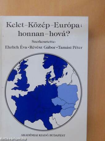 Kelet-Közép-Európa: honnan-hová?