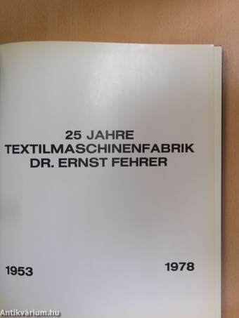 25 Jahre Textilmaschinenfabrik Dr. Ernst Fehrer