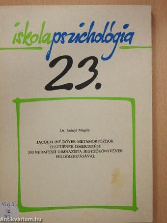 Jacqueline Royer metamorfózisok tesztjének ismertetése 300 budapesti gimnazista jegyzőkönyvének feldolgozásával