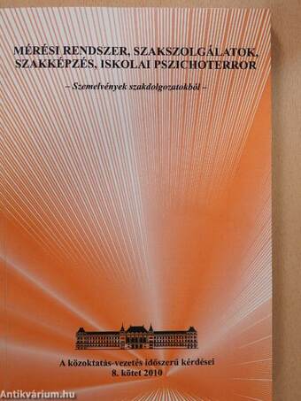 Mérési rendszer, szakszolgálatok, szakképzés, iskolai pszichoterror