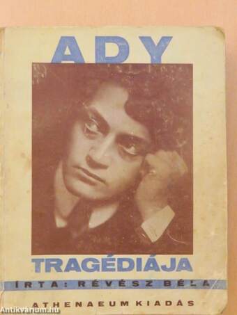 Ady Endre tragédiája I-II.