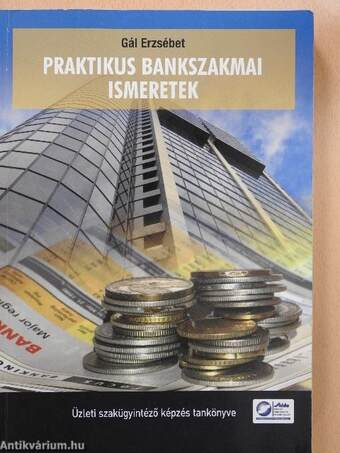 Praktikus bankszakmai ismeretek