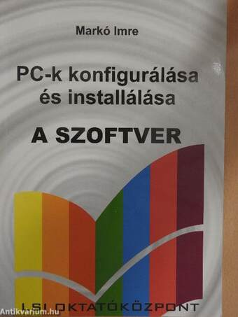 PC-k konfigurálása és installálása - A szoftver