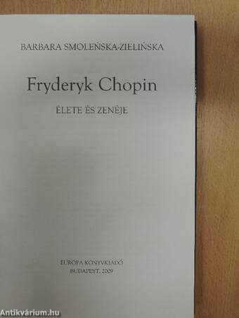 Fryderyk Chopin élete és zenéje