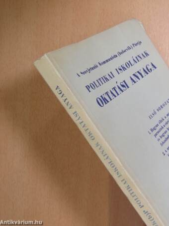 A Szovjetunió Kommunista (bolsevik) Pártja politikai iskoláinak oktatási anyaga I-III. 