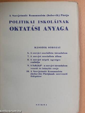 A Szovjetunió Kommunista (bolsevik) Pártja politikai iskoláinak oktatási anyaga I-III. 