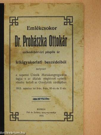 Emlékcsokor Dr. Prohászka Ottokár székesfehérvári püspök úr lelkigyakorlati beszédeiből