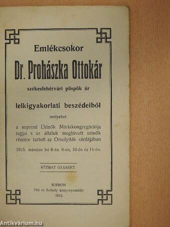 Emlékcsokor Dr. Prohászka Ottokár székesfehérvári püspök úr lelkigyakorlati beszédeiből