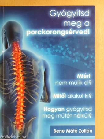 Gyógyítsd meg a porckorongsérved!