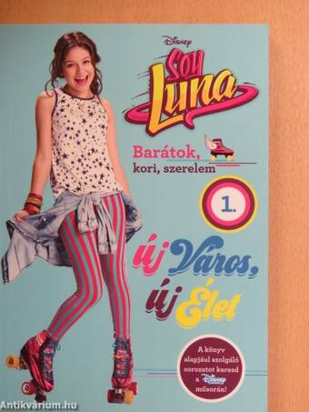 Soy Luna 1. - Új város, új élet