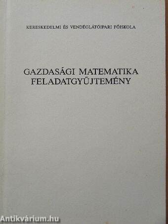 Gazdasági matematika feladatgyűjtemény