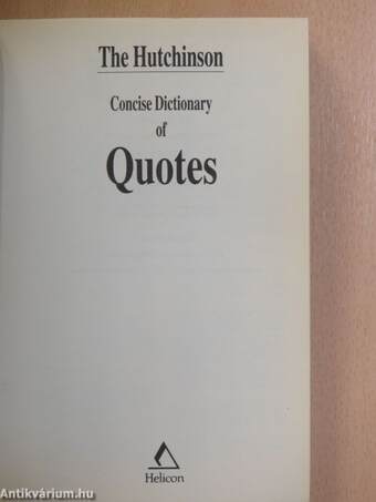 The Hutchinson Concise Dictionary of Quotes