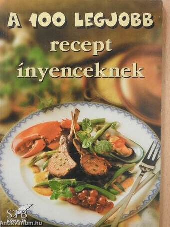 A 100 legjobb recept ínyenceknek