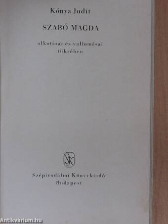 Szabó Magda alkotásai és vallomásai tükrében
