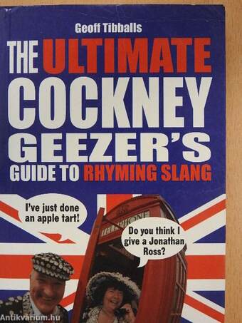 The Ultimate Cockney Geezer's Guide To Rhyming Slang