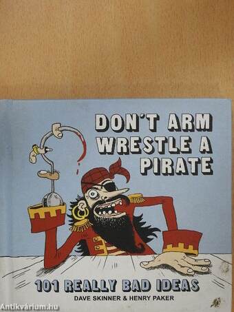 Don't Arm Wrestle A Pirate