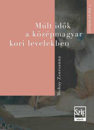 Múlt idők a középmagyar kori levelekben