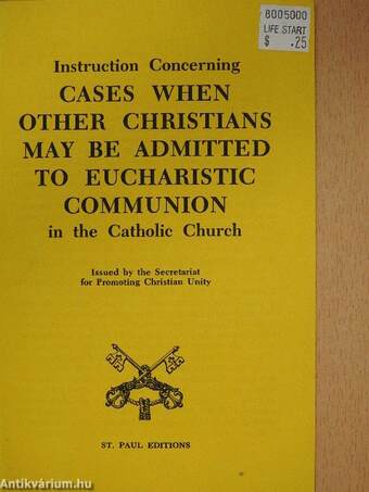 Instruction Concerning Cases When Other Christians May be Admitted to Eucharistic Communion in the Catholic Church