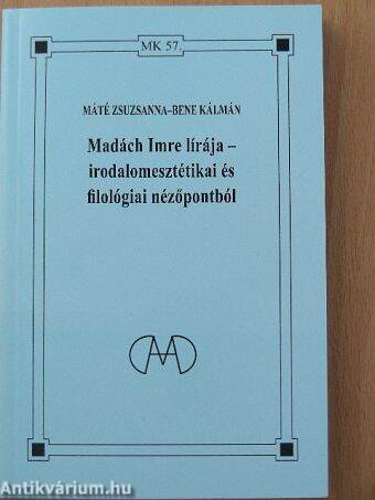 Madách Imre lírája - irodalomesztétikai és filológiai nézőpontból