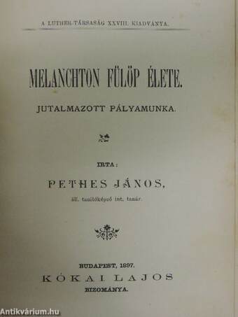 Az ágostai hitvallás/Apologia/Melanchton Fülöp élete/Luther Márton élete/Luther 95 tétele